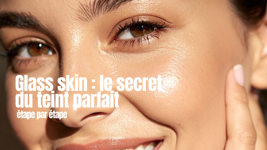 Glass skin : le secret du teint parfait, étape par étape